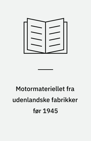 Motormateriellet fra udenlandske fabrikker før 1945 : DWK, AEG, DEVA, Scemia, Eva m. fl.