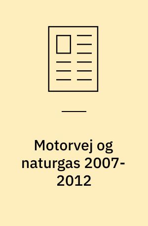 Motorvej og naturgas 2007-2012
