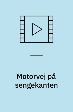 Motorvej på sengekanten