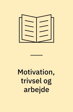 Motivation, trivsel og arbejde