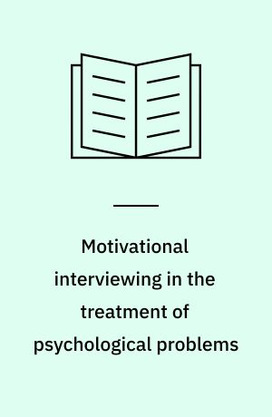 Motivational interviewing in the treatment of psychological problems