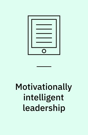 Motivationally intelligent leadership : emerging research and opportunities