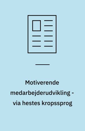 Motiverende medarbejderudvikling - via hestes kropssprog