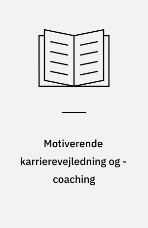 Motiverende karrierevejledning og -coaching : kognitive adfærdsteknikker