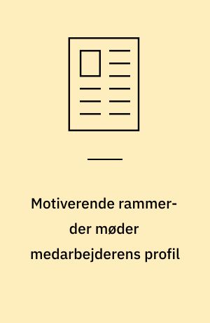 Motiverende rammer- der møder medarbejderens profil