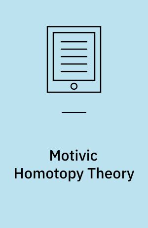 Motivic Homotopy Theory : Lectures at a Summer School in Nordfjordeid, Norway, August 2002