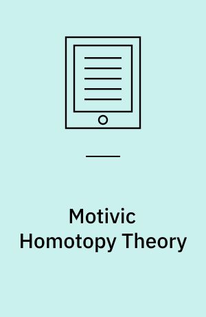 Motivic Homotopy Theory : Lectures at a Summer School in Nordfjordeid, Norway, August 2002