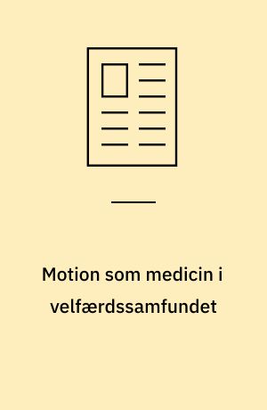Motion som medicin i velfærdssamfundet