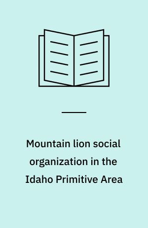 Mountain lion social organization in the Idaho Primitive Area