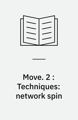 Move. 2 : Techniques: network spin