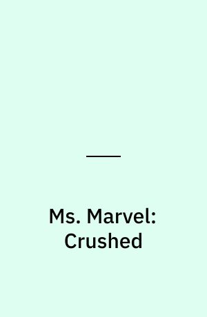 Ms. Marvel: Crushed