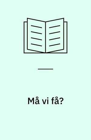 Må vi få?