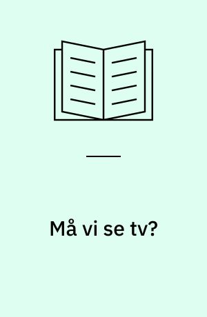 Må vi se tv?