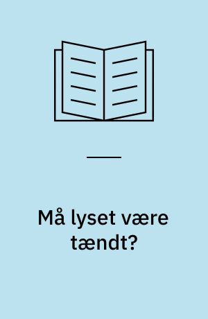 Må lyset være tændt?