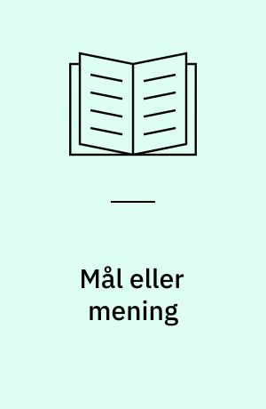Mål eller mening : om å måle kvalitet i aldersinstitusjoner