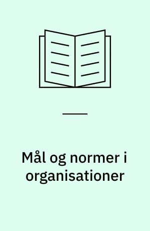 Mål og normer i organisationer