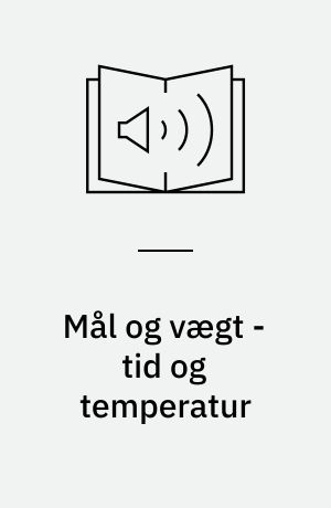 Mål og vægt - tid og temperatur