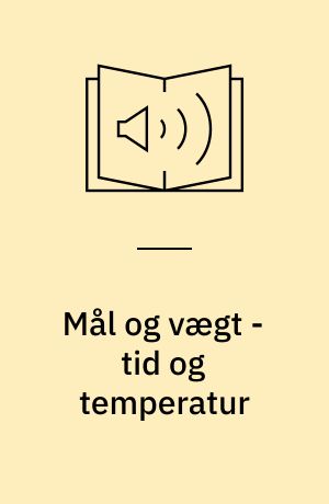 Mål og vægt - tid og temperatur