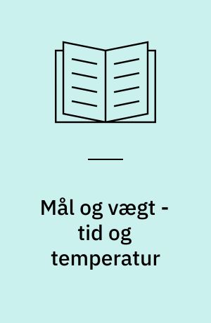 Mål og vægt - tid og temperatur