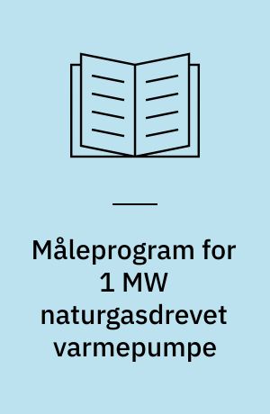 Måleprogram for 1 MW naturgasdrevet varmepumpe