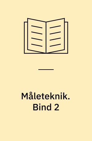 Måleteknik. Bind 2