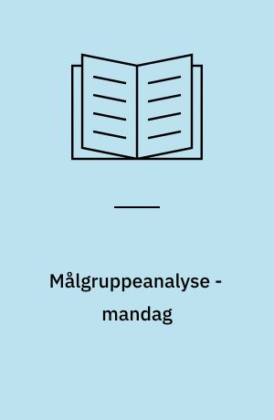 Målgruppeanalyse - mandag