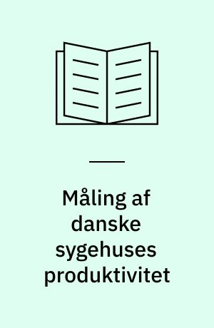 Måling af danske sygehuses produktivitet