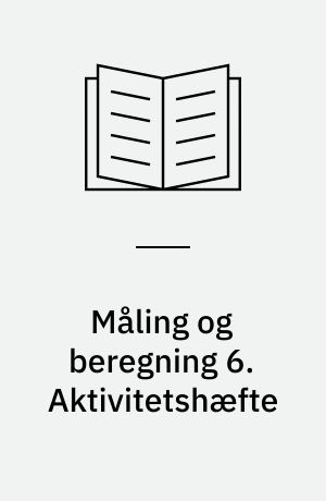 Måling og beregning 6. Aktivitetshæfte