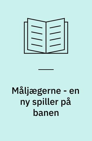 Måljægerne - en ny spiller på banen