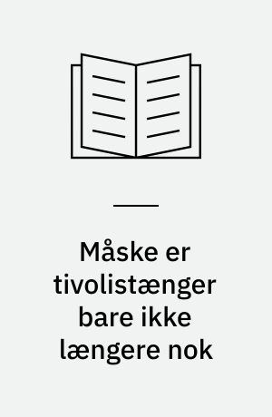 Måske er tivolistænger bare ikke længere nok