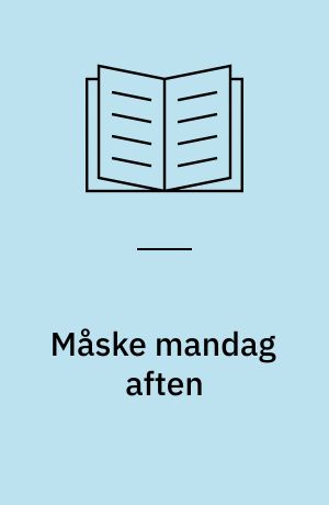 Måske mandag aften