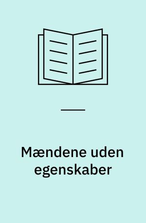 Mændene uden egenskaber : litteratur og psykoanalyse i århundredeskiftets Østrig