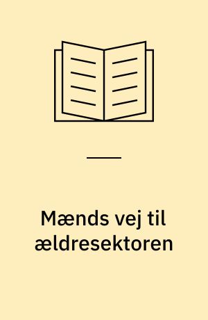 Mænds vej til ældresektoren