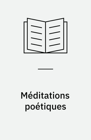 Méditations poétiques : Premières méditations : Nouvelles méditations