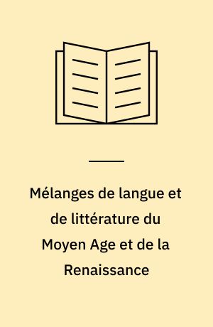 Mélanges de langue et de littérature du Moyen Age et de la Renaissance : offerts à Jean Frappier