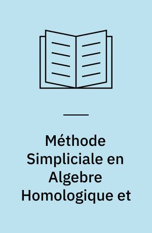 Méthode Simpliciale en Algebre Homologique et : Algebre Commutative