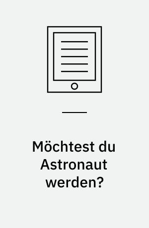 Möchtest du Astronaut werden?