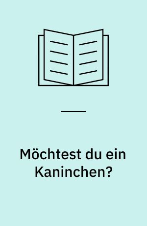 Möchtest du ein Kaninchen?