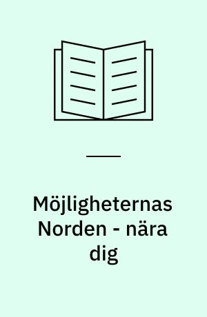 Möjligheternas Norden - nära dig