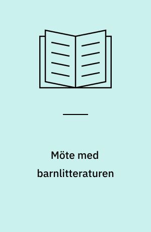 Möte med barnlitteraturen : studiehäfte