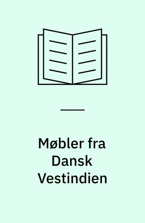 Møbler fra Dansk Vestindien