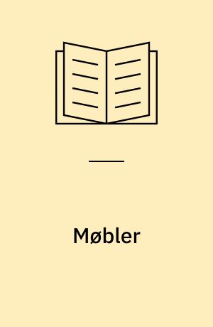 Møbler : værktøj, arbejdsmetoder, stole, skuffer, glasdøre i skabe, borde, reparation af skumgummi-møbler, påsætning af gjorde, ompolstring, påsætning af nyt stolesæde, pikering og ombetrækning, reparation af keder