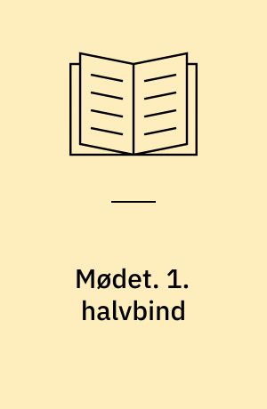 Mødet. 1. halvbind