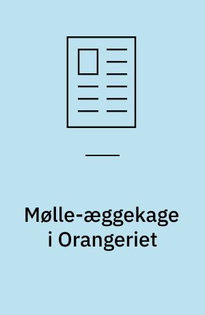 Mølle-æggekage i Orangeriet