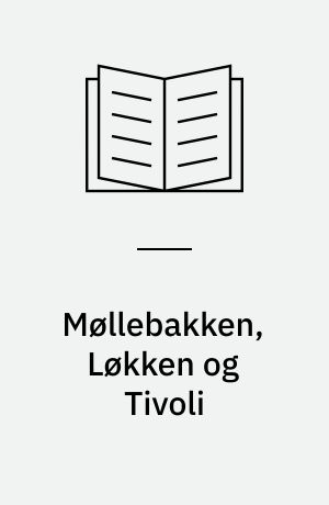 Møllebakken, Løkken og Tivoli
