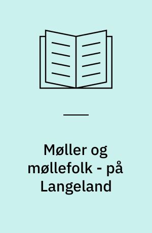 Møller og møllefolk - på Langeland