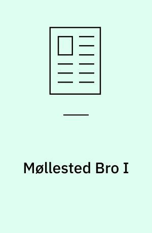 Møllested Bro I : mellem bønder og krigere
