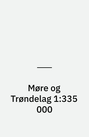 Møre og Trøndelag 1:335 000 : bil- og turistkart