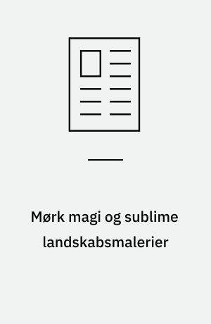 Mørk magi og sublime landskabsmalerier
