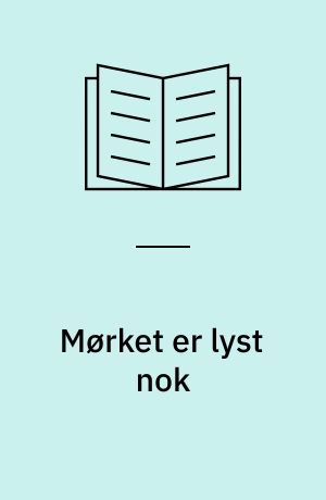 Mørket er lyst nok : en vinterkomedie